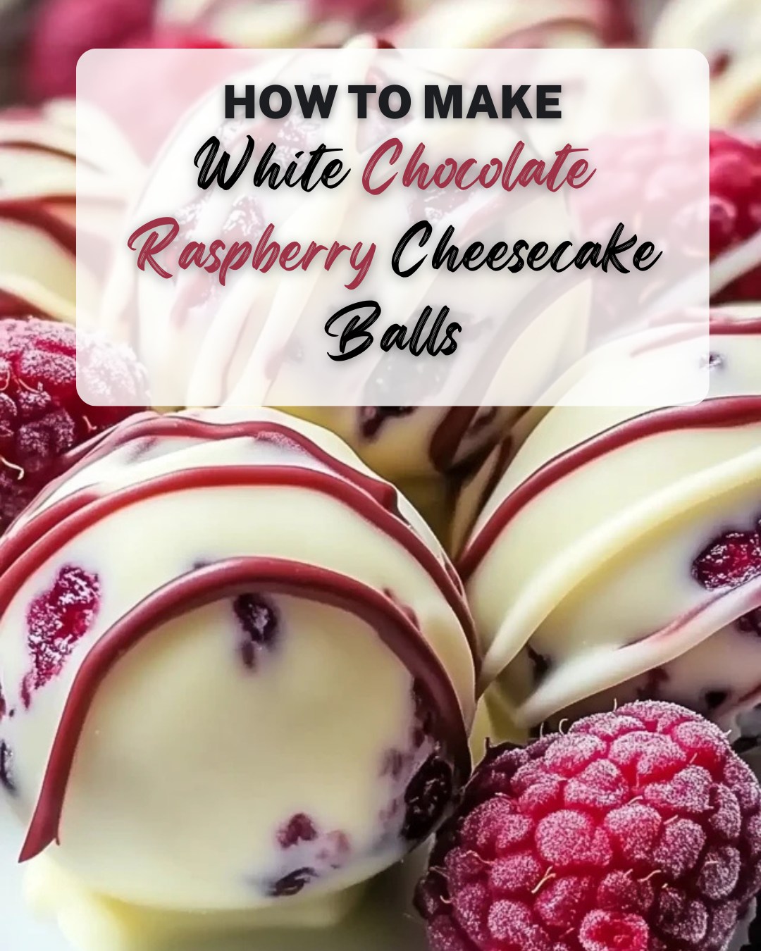 White Chocolate Raspberry Cheesecake Balls